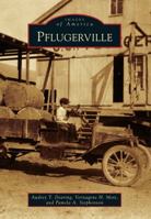 Pflugerville (Images of America: Texas) 146713080X Book Cover