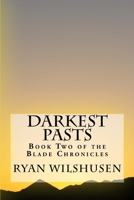 Darkest Pasts: Book Two of the Blade Chronicles 1979666601 Book Cover