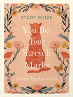 You Bet Your Stretch Marks Study Guide 0736991034 Book Cover
