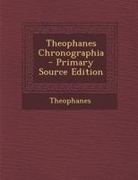 Theophanes Chronographia 1016728115 Book Cover