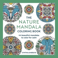 The Nature Mandala Colouring Book: 44 Beautiful Mandalas to Colour for Calm 1846017963 Book Cover