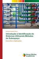 Introdução à Identificação de Sistemas Utilizando Métodos de Subespaço 6139684498 Book Cover