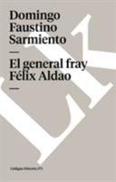 El general fray Félix Aldao (Historia) 8498164664 Book Cover