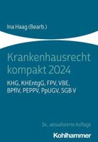 Krankenhausrecht Kompakt 2024: Khg, Khentgg, Fpv, Vbe, Bpflv, Peppv, Ppugv, Sgb V (German Edition) 3170443240 Book Cover