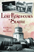 Lost Roadhouses of Seattle 1467150738 Book Cover