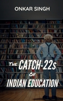The Catch-22s of Indian Education B09NVTFD51 Book Cover