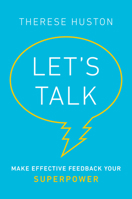 Let's Talk: Make Effective Feedback Your Superpower 0593086627 Book Cover