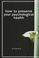 How to Preserve Your Psychological Health 1536860697 Book Cover