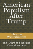 American Populism After Trump: The Future of a Working Class Movement B08QS3VXQ4 Book Cover