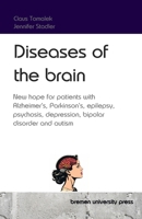 Diseases of the brain: New hope for patients with Alzheimer's, Parkinson's, epilepsy, psychosis, depression, bipolar disorder and autism 3689044545 Book Cover