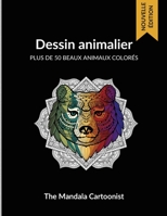 Dessin Animalier: Animaux merveilleux � colorier - Plus de 50 animaux diff�rents peuvent �tre color�s dans le style mandala pour aider les adultes � r�duire leur niveau de stress. 100892170X Book Cover