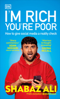 I'm Rich, You're Poor: How to Give Social Media a Reality Check 0241689325 Book Cover