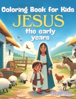 Coloring book for kids.: Jesus, the early years. B0CPWK4P5G Book Cover