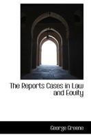 The Reports Cases in Law and Eouity 1116413612 Book Cover