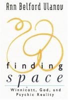 Finding Space: Winnicott, God, and Psychic Reality 0664222692 Book Cover
