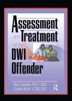 Assessment and Treatment of the Dwi Offender 078901498X Book Cover