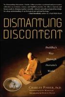 Dismantling Discontent: Buddha's Way Through Darwin's World 1600700322 Book Cover