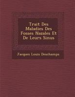 Trait Des Maladies Des Fosses Nazales Et de Leurs Sinus 1286885272 Book Cover