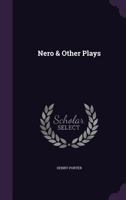 Nero and Other Plays 1355342538 Book Cover