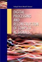 Digital Processing and Reconstruction of Complex AC Signals 3642038425 Book Cover