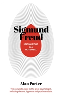 Knowledge in a Nutshell: Sigmund Freud 178950564X Book Cover