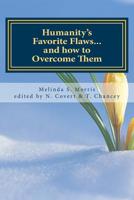 Humanity's Favorite Flaws...: and how to Overcome Them 1986999491 Book Cover
