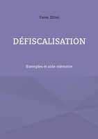 Défiscalisation: Exemples et aide-mémoire 2322409553 Book Cover