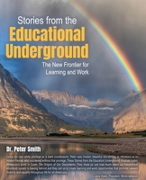 Stories from the Educational Underground: The New Frontier for Learning and Work 1792494394 Book Cover