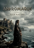 Andromaque: Les passions destructrices au coeur de l'Épire B0H8SDHBWK Book Cover