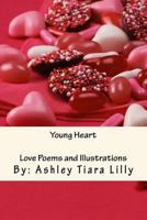Young Heart: Love Poems and Ilustrations 1523886390 Book Cover