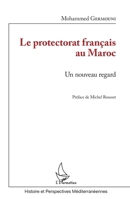 Le protectorat français au Maroc: Un nouveau regard (Histoire Et Perspectives Méditerranéennes) (French Edition) 234307223X Book Cover