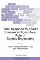 Plant Tolerance to Abiotic Stresses in Agriculture: Role of Genetic Engineering (NATO Science Partnership Sub-Series: 3:) 0792365666 Book Cover