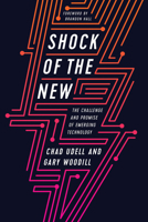 Shock of the New: The Challenge and Promise of Emerging Technology 1947308807 Book Cover