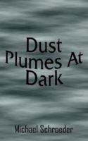 Dust Plumes at Dark 1414020031 Book Cover