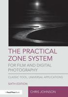 The Practical Zone System, Fourth Edition: For Film and Digital Photography