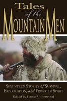 Tales of the Mountain Men: Seventeen Stories of Survival, Exploration, and Outdoor Craft 159228423X Book Cover
