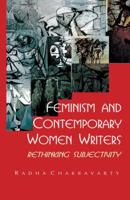 Feminism and Contemporary Women Writers: Rethinking Subjectivity 1138662364 Book Cover