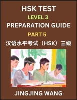 HSK Test Level 3 Preparation Guide (Part 5)- A Beginner's Study Material to Self-learn Mandarin Chinese Characters, Words, Example Sentences, ... Easy Lessons, Books for HSK All Levels B0F2ZN3X6Q Book Cover