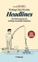 The One-Hour Street Smart MBA on Writing Click-Worthy Headlines: No-Fluff Lessons for Crafting Irresistible Headlines 9347026921 Book Cover