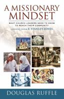 A Missionary Mindset: What Church Leaders Need to Know to Reach Their Communities 0881778443 Book Cover