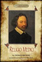 Religio Medici: (The Religion of a Physician); With Introduction and Notes by J. W. Willis Bund (Aziloth Books) 1911405896 Book Cover