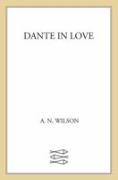 Dante in Love: A Biography 1848879504 Book Cover