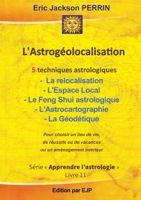 L'astrogéolocalisation: Astroligie livre 11 (French Edition) B07LD23PJK Book Cover