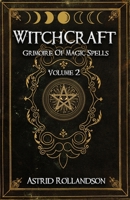 Witchcraft: Grimoire of Magic Spells Volume 2 B0CCCQY83V Book Cover