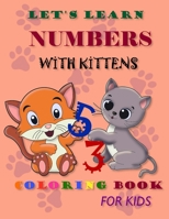 Let's learn numbers with kittens: Let you child have fun learning to count to 10 with this fun, interactive, new book. 6057253221 Book Cover