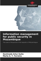 Information management for public security in Mozambique: The case of the police of the republic of Mozambique 6206137449 Book Cover