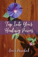 Tap Into Your Healing Power 1641841931 Book Cover