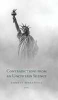 Contradictions from an Uncertain Silence 1594981523 Book Cover