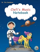 Clefi's Music Notebook 2: New Music Education School Series Workbook for Young Musicians B0G2WP8T74 Book Cover