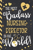 The Most Badass Nursing Director In The World!: Nursing Director Gifts: Novelty Blue & Gold Journal 1676609911 Book Cover